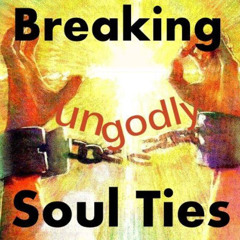 06-19-25 UNGODLY SOUL TIES - Breaking Free from Former Sex Partners - It's Your Divine Destiny