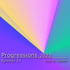 Progressions 2023 Episode 10
