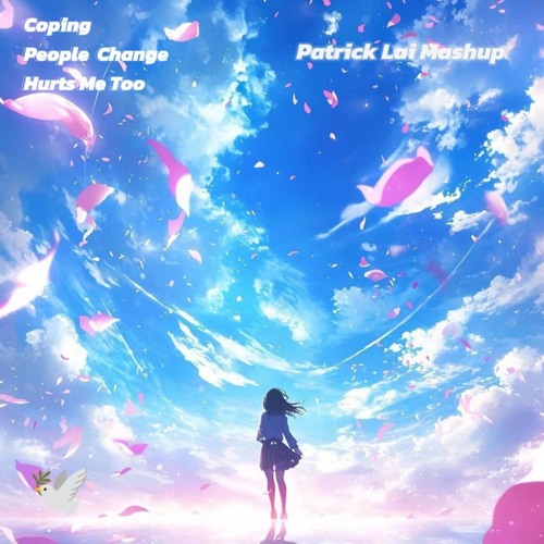 Coping X People Change X Hurts Me Too (Patrick Lai Mashup)