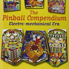 READ KINDLE 💔 The Pinball Compendium: Electro-mechanical Era by  Michael Shalhoub [E