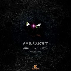 Sarsakht - Eyman ft Khalvat.mp3