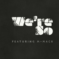 We're So