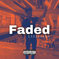1323turbo - Faded  prod.DomJay