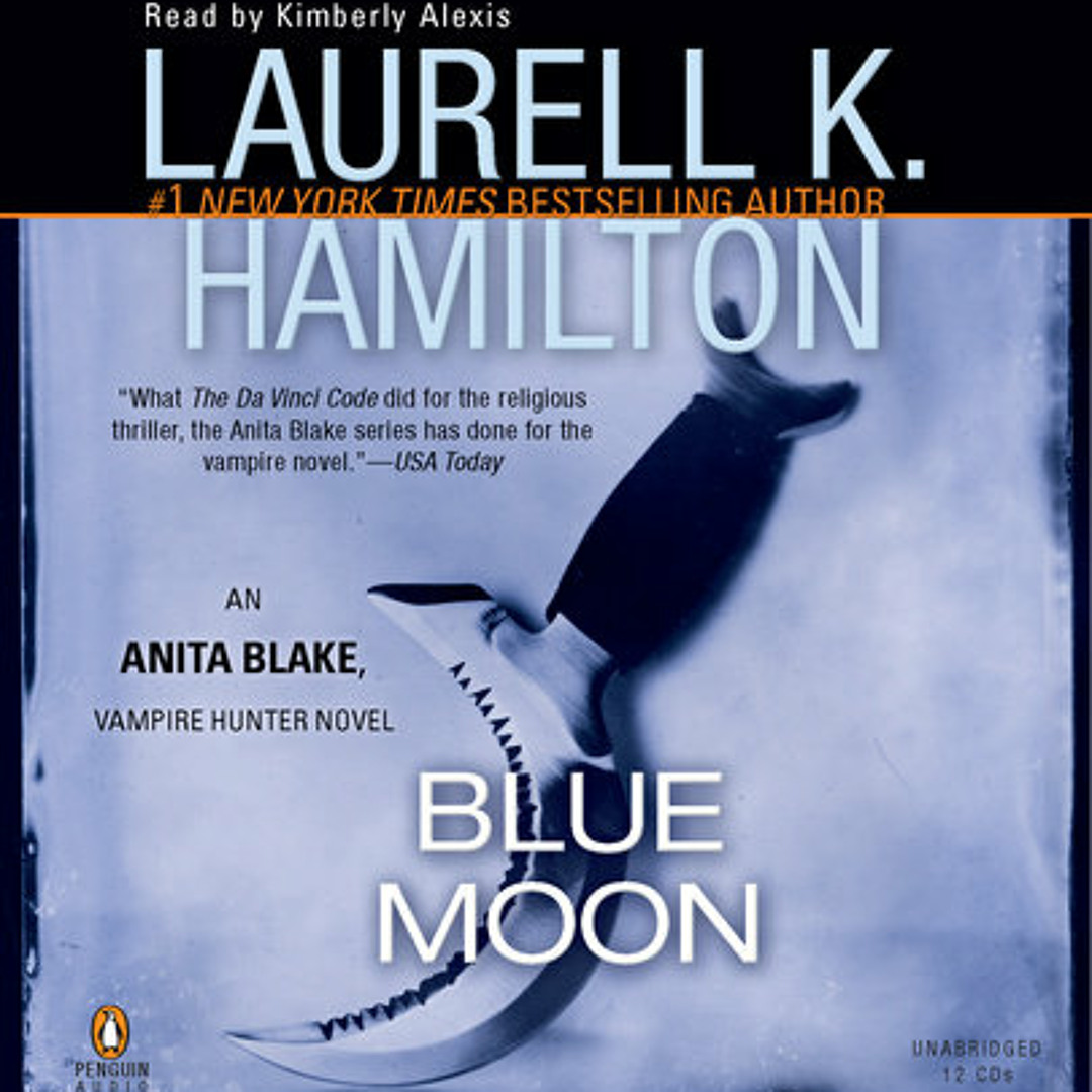 Stream Blue Moon by Laurell K. Hamilton, read by Kimberly Alexis