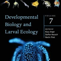 Get KINDLE PDF EBOOK EPUB Developmental Biology and Larval Ecology: The Natural History of the Crust