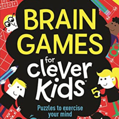[VIEW] KINDLE 💘 Brain Games for Clever Kids: Puzzles to Exercise Your Mind (Buster B