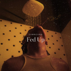 Fed Up - DVMNCHNG