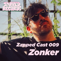 Zapped Cast 009 - Zonker (Recorded at Baergarten, Berlin)