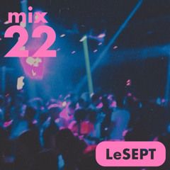 Le SEPT: Mix 22 October 2024