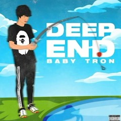 ShittyBoyz BabyTron - Deep End (Prod. Hokatiwi & Chang)