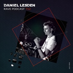 Rave Podcast 152 (July 2024)