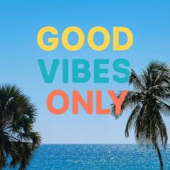 Good vibes only (Tu anda con Clemente)