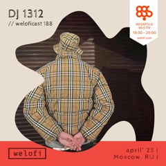 DJ 1312 // weloficast 188 [Megapolis FM]