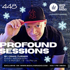 Profound Sessions 448 - Craig Turner (Ibizaliveradio 25-12-24)
