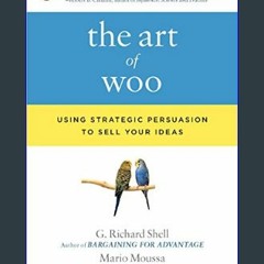 {DOWNLOAD} 📕 The Art of Woo: Using Strategic Persuasion to Sell Your Ideas     Paperback – Decembe