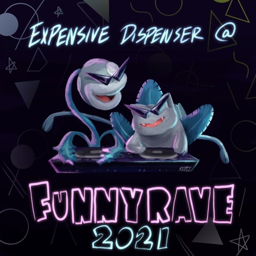 EXPENSIVEDISPENSER @ FUNNY RAVE 2021