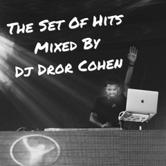 The Set Of Hits - Mixed By Dj Dror Cohen
