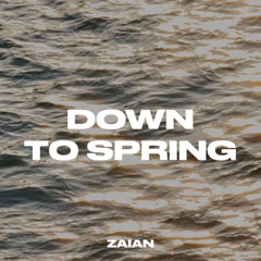 Down to Spring