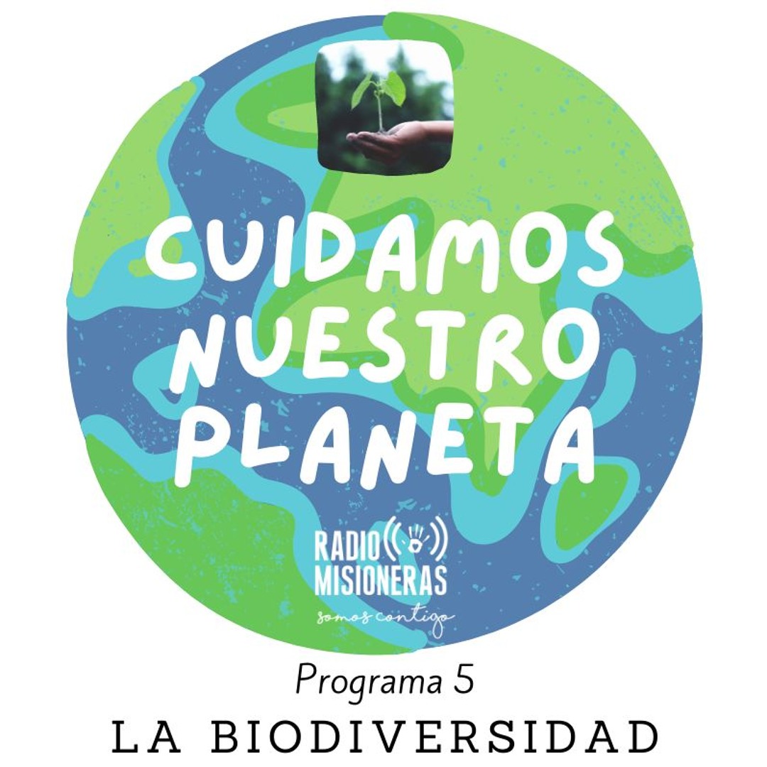Stream episode Cuidamos nuestro planeta 5. LA BIODIVERSIDAD by RADIO ...