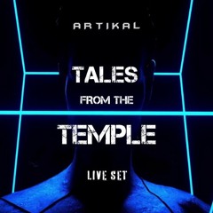 Artikal pres. Tales from the Temple - The Beginning (1hr LIVE set)