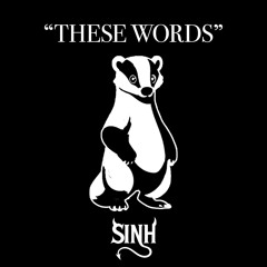 THESE WORDS (SINH Remix)