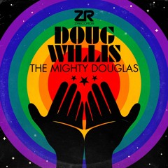 Doug Willis - The Mighty Douglas (Doug's Godbizniss Mix)