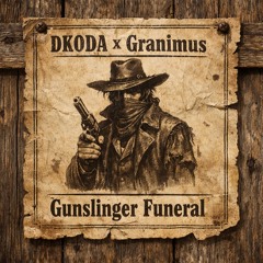 DKODA x Granimus - Gunslinger Funeral (Remix)