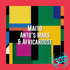Africandose, Anto's Mars - MAITO (Radio Mix)
