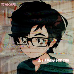 Makoto Matsushita - All I Have For You (市AKARI's Future Remaster)