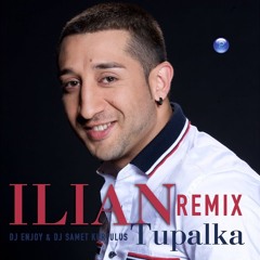 ILIAN - Tupalka (DJ ENJOY & SAMET KURTULUS REMIX) 2021