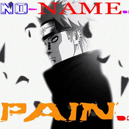 Stream NO-NAME-PAIN. by NO-NAME | Listen online for free on Stream NO-NAME-PAIN. by NO-NAME | Listen online for free on