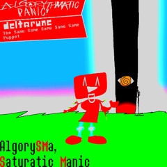 DELTARUNE: ALGORYTHMATIC PANIC/T5SP: AlgoryS.M.a, Saturatic Manic.