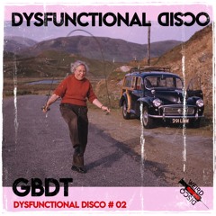GBDT - Dysfunctional Disco #02