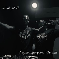 rumble pt. II // shut the fuck up about the jungle (dropdeadgorgeous VIP edit)