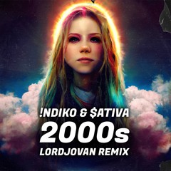 !ndiko & $ativa - 2000s (LordJovan Remix)