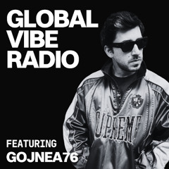 Global Vibe Radio 446 Feat. Gojnea76