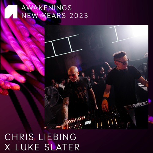 Chris Liebing & Luke Slater - Awakenings New Years 2023
