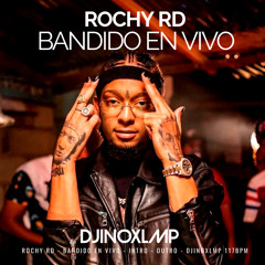 Bandido En Vivo - Rochy RD - Intro & Outro -Djinoxlmp (117 Bpm)
