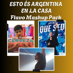 ESTO ÉS ARGENTINA EN LA CASA / FLAVO FREE MASHUP PACK