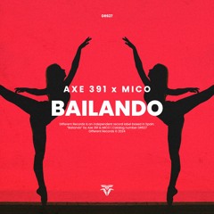 Axe 391 X MICO - Bailando