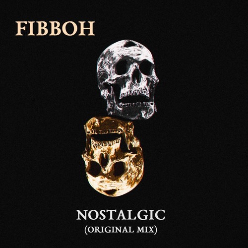 Nostalgic - Fibboh (original mix)       FREE DOWNLOAD