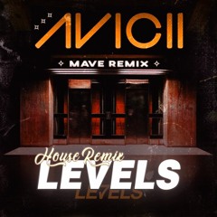 Avicii - Levels (Mave Remix)