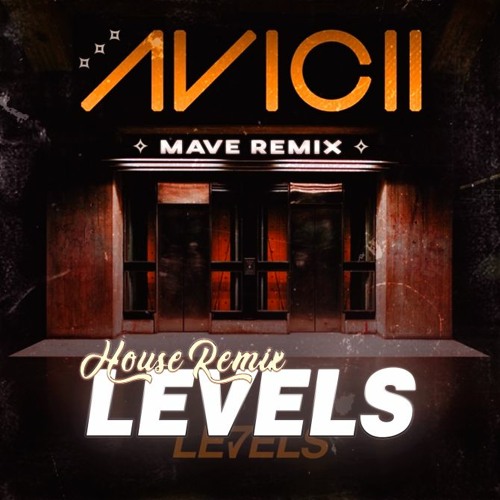 Stream Avicii Levels (Mave Remix) by MNTN Records Listen online for