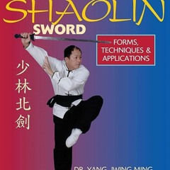 ✔Ebook⚡️ Northern Shaolin Sword: Form, Techniques, & Applications