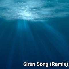 Siren Song (Remix)