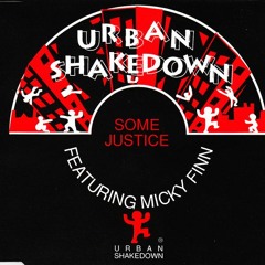 Urban Shakedown - Some Justice(Fear - E's Never Any Justice Remix)*Free Download*