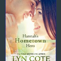 {READ} ⚡ Hannah's Hometown Hero: Contemporary Christian Romance (The Preacher's Daughters Book 1)