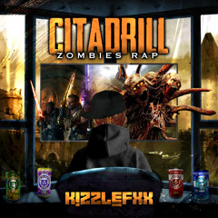 Citadrill (Zombies Rap)