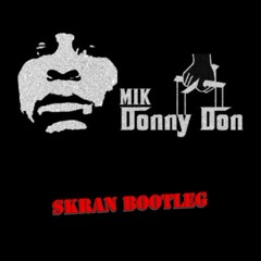 MIK - Donny Don (Skran Bootleg) - FREE DOWNLOAD ↓