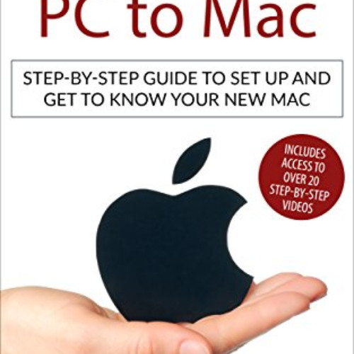 READ PDF 💚 Switch From PC to Mac: Step-by-step guide to set up and get to know your
